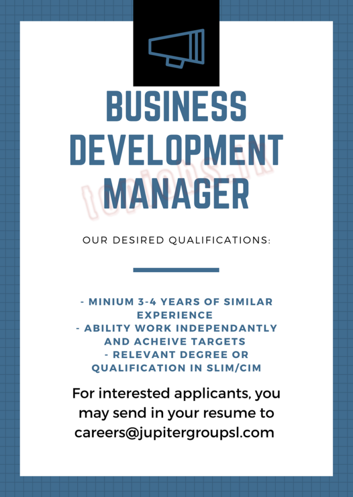 Job Vacancies in Sri Lanka: - Business Development Manager - Jupiter Group